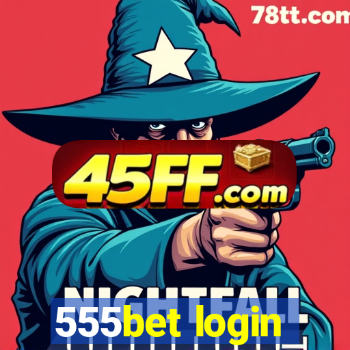 555bet login